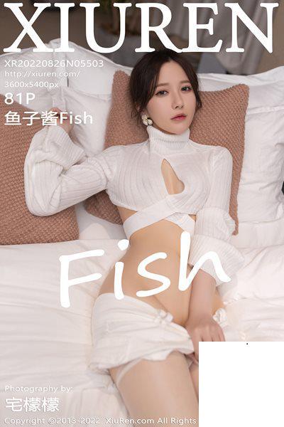 【XiuRen秀人網】2022.08.26 Vol.5503 魚子醬Fish 完整版無水印寫真【81P】