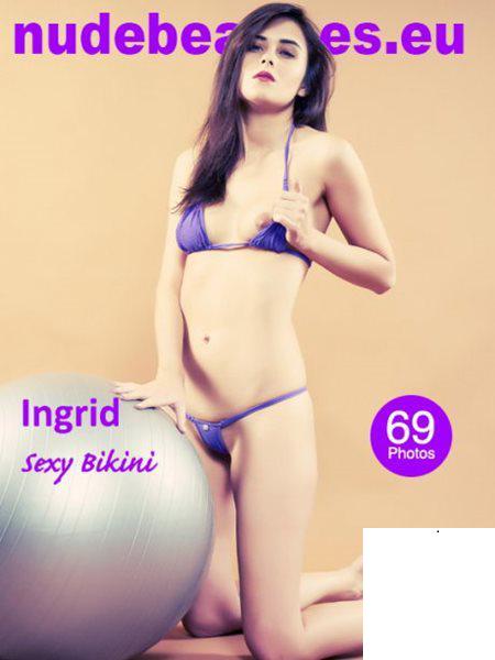 【Nude Beauties】Ingrid - Sexy Bikini【69P】